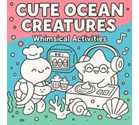 Cute Ocean Creatures Coloring Book for Kids: Fun and Adorable Sea Animals to Color - Dolphins, Turtles, Octopus, and More for Ages 3-7