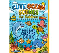 Cute Ocean Scenes for Toddlers: Bold and Easy Coloring Book for Ages 2-5