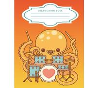 Cute Octopus Drummer Composition Notebook | Fun Music Lover Journal for Kids, Teens, and Adults
