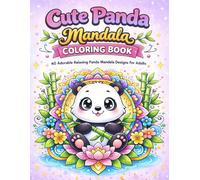Cute Panda Mandala Coloring Book: 40 Adorable Relaxing Panda Mandala Designs for Adults and Teens
