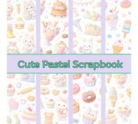 Cute Pastel Scrapbook: 6 X 6 Inch Single Sided Pages, Decorative Pastel Background Designs for Crafting, Junk Journals, Card Making & DIY Art Projects