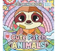 Cute Patch Animals Coloring Book: Color, Relax & Smile | 30 Adorable Patchwork Animals in Cozy Nature Scenes to Color | Wholesome Creative Art for ... Fun Escapes | Sweet Patchwork Scenes to Relax