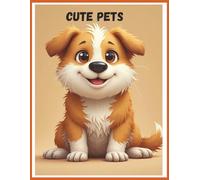 Cute Pets Coloring Book: Adorable Cats, Dogs & Furry Friends to Color for Fun and Relaxation