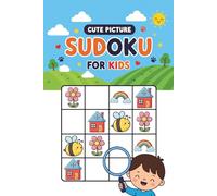 Cute Picture Sudoku For Kids: Simple 4x4 Picture Sudoku, Easy Sudoku With Cute Pictures, Toddler Friendly Sudoku With Pictures, No Reading Required ... Visual Problem Solving Games For Kids