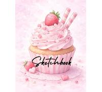 Cute Pink Cupcake Sketchbook for Girls - 8.5 x 11 Large Drawing Book, 100 Pages, Kawaii Dessert Cover, Art Sketch Pad for Kids, Teens & Women: Sweet ... for Drawing, Sketching, Doodling & Creativity