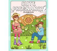 Cute Pregnancy Coloring Book: Hygge Moms-To-Be Coloring Pages Cozy Daily Activities Vibes & Self-Care Delights Illustrations for Expecting Mothers Stress Relief