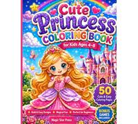 Cute Princess Coloring Book for Kids Ages 4-8: 50 Easy and Fun Princess Coloring Pages with Castles, Crowns, Dresses, Hearts, Stars, and Fairy Tale Scenes