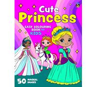 Cute Princess Colouring Book for Kids: 50 Easy Colouring Pages of Enchanting Kawaii Princesses, Fairytale Weddings, Beautiful Castles, Horses, ... Carriages and More for Girls and Boys Aged 2+
