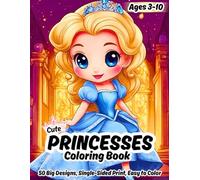 Cute Princesses Coloring Book for Girls Ages 3-10: 50 Big & Easy Designs, Single-Sided Pages, Fun Fantasy Coloring Book, Large Princess Coloring ... Playtime for Little Girls | 8.5 x 11 Inches