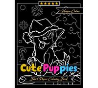 Cute Puppies Black Paper Coloring Book Adorable Fun On Black Pages: 53 Unique Designs Perfect Gifts For All Ages