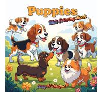 Cute Puppies Coloring Book for Kids: 103 Fun Pages of Dogs, Smiles, and Creativity: 103 Pages Of A Fun and Easy Coloring Book for Boys and Girls Who ... Page | Unleash the Fun - One Wag at a Time