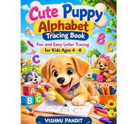Cute Puppy Alphabet Tracing Book for Kids Ages 4-6: Fun and Easy Letter Tracing Practice with Cute Puppy Learning Activities for Preschool and Kindergarten Kids