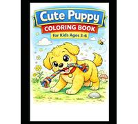 Cute Puppy Coloring Book for Kids Ages 3-6: Fun and Easy Puppy Coloring Pages with Big & Bold Designs for Toddlers, Preschool Kids, and Dog Lovers
