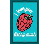Cute Quote Lined Notebook Valentines Day Gift I Love You Berry Much: All In One 2021 Calendar And Weekly Planner