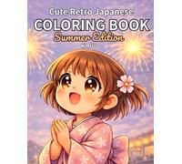 Cute Retro Japanese Coloring Book: Summer Edition: Relaxing Summer Chibi Scenes from Nostalgic Japan - Bold and Easy Designs for Adults