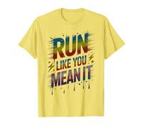 Cute Run Like You Mean IT Let Games beggin Field Day Marathon T-Shirt