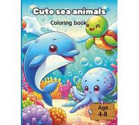 Cute Sea Animals Coloring Book for Kids Ages 4-8: Fun and Easy Ocean Creatures to Color for Boys and Girls