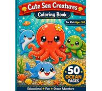 Cute Sea Creatures Coloring Book for Kids: 50 Adorable Ocean Animals - Dolphins, Sharks, Turtles, Octopus and More for Boys and Girls Ages 3-8