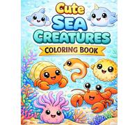 Cute Sea Creatures Coloring Book for Kids Fun & Adorable Ocean Animals | Easy Coloring Pages for Toddlers and Young Children