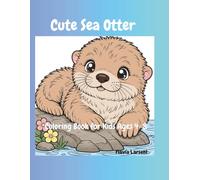 Cute Sea Otter, Coloring Book for Kids Ages 4-8