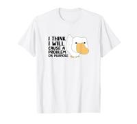 Cute Silly Goose Obsession, I Will Cause a Problem on Purpose T-Shirt Graphique avec Valeur
