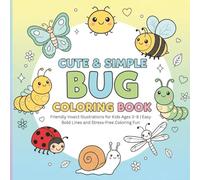 Cute & Simple Bug Coloring Book: Friendly Insect Illustrations for Kids Ages 3-8 | Easy Bold Lines and Stress-Free Coloring Fun