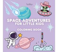 Cute Space Adventure Coloring Book: Fun and Simple Coloring Pages of Rockets, Astronauts, Aliens, Planets, and Spaceships for Toddlers and Kids Ages 2-7