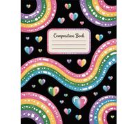 Cute Sparkly Rainbow Composition Notebook: 120 Pages, with Illustration Cover Design, ideal for Ideas, Creative Writing, Journaling, Women, Girls, ... Ideas, Creative Writing, Journaling, Women