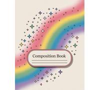 Cute Sparkly Rainbow Composition Notebook: 120 Pages, with Pastelcartoon Cover Design, great for Creative Writing, School Notes, Journaling, Teens, ... Design, great for Creative Writing, Schoo