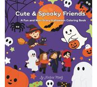 Cute & Spooky Friends: A fun, fear-free Halloween coloring book filled with happy ghosts, cheerful pumpkins, and adorable monsters perfect for little ... Book Positive affirmations Boosts confidence.