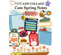 Cute Spring Notes Cut and Collage Book: High Quality Illustrations Of Animals, For Ephemera, Junk Journals, Mixed Media, Paper Crafts, Scrapbooking, and More.