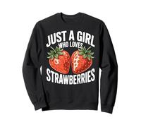 Cute Strawberry Girl Just a Girl Who Loves Strawberries Sweatshirt