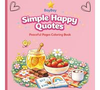 Cute Stress Relief Coloring Book with Happy Quotes: Peaceful Pages: A Collection of Peaceful Pages to Help you Relax and Clear your Mind for Teens and Adults