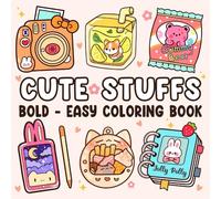 Cute Stuffs: Adorable Coloring Book for Adults and Kids with Simple and Big Designs for Relaxation Featuring Super Cute Items, Things and More | Bold and Easy Coloring