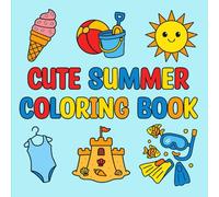 Cute Summer Coloring Book for Kids: 40 Cute and Easy Beach & Ocean-Themed Pages for Summer Fun and Creative Learning