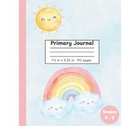 Cute Sunshine and Rainbows Primary Journal: Handwriting and Drawing Notebook for Kids in Grades K-2 | 110 writing pages | School Supplies