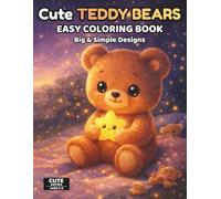 Cute Teddy Bears Coloring Book for Kids Ages 3-6: Fun & Easy Teddy Bear Coloring Pages for Toddlers | 50 Simple Designs, Single-Sided Pages, Perfect for Markers | Cute Series Ages 3-6