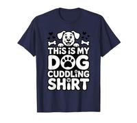Cute This is My Dog Cuddling Humor Dog Lover Quote T-Shirt