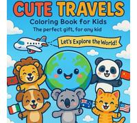 Cute travels: Over 47 amazing, and mind-boggling illustrations of various animals travelling around the world, for boys and girls, makes a perfect gift for any kid!