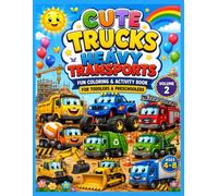 Cute Trucks & Heavy Transports: Fun Coloring & Activity Book for Toddlers & Preschoolers | Friendly Cartoon Trucks for Ages 4-8 | Volume 2