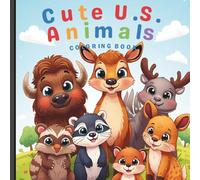 Cute U.S. Animals: Color the Cutest U.S. Animals Ever!