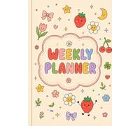 Cute Undated Weekly Planner: Softcover Weekly Organizer with Floral, Strawberry & Kawaii Design: Non-Dated Weekly Planning Book for Schedules, To-Do Lists, Goals and Everyday Organization
