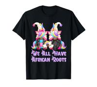 Cute Unicorn Gnomes for Women We All Have African Roots T-Shirt