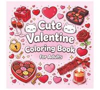 Cute Valentine Coloring Book for Adults: Bold and Intricate Valentine Designs for Relaxation, Mindfulness, and Cozy Coloring