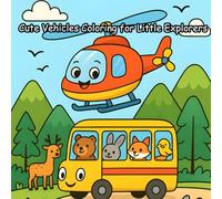 Cute Vehicles Coloring for Little Explorers: Smiling Cars, Busy Trucks, and Friendly Planes to Color for kids