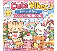 Cute Vibes Bold and Easy Coloring Book: A Charming Collection of 100 Bold and Easy Cute Coloring Pages Featuring Sweet Characters, Happy Moments, and ... Joyful Creativity | Large 8.5 x 8.5 Pages...
