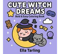 Cute Witch Dreams - Bold & Easy Coloring Book for Kids & Adults: 40 Cute & Simple Designs with Moons, Stars & Cozy Sleepy Witches