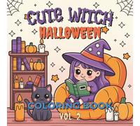 Cute Witch Halloween Coloring book Vol. 2: Halloween Coloring Book for Kids Ages 3-8 | 58 Not-Scary Witch, Pumpkin, Ghost, and Trick-or-Treat Pages