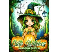 Cute Witches Coloring Book: An Adult Coloring Book Featuring 30 Pages of Cute and Spooky Halloween Witches