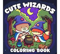Cute Wizards Coloring Book: Whimsical Sorcerers Coloring Pages Featuring Adorable Animal Characters in Playful Spells and Mystical Adventures Drawings for Kids, Adults Calm and Joy